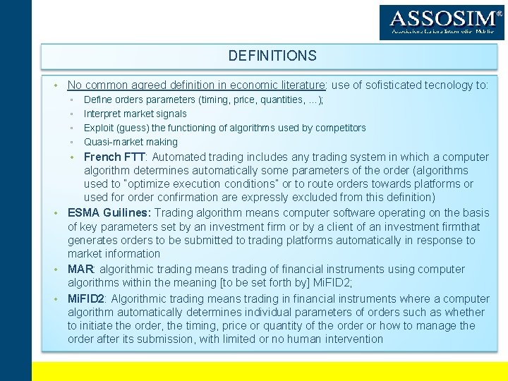 DEFINITIONS • No common agreed definition in economic literature: use of sofisticated tecnology to: