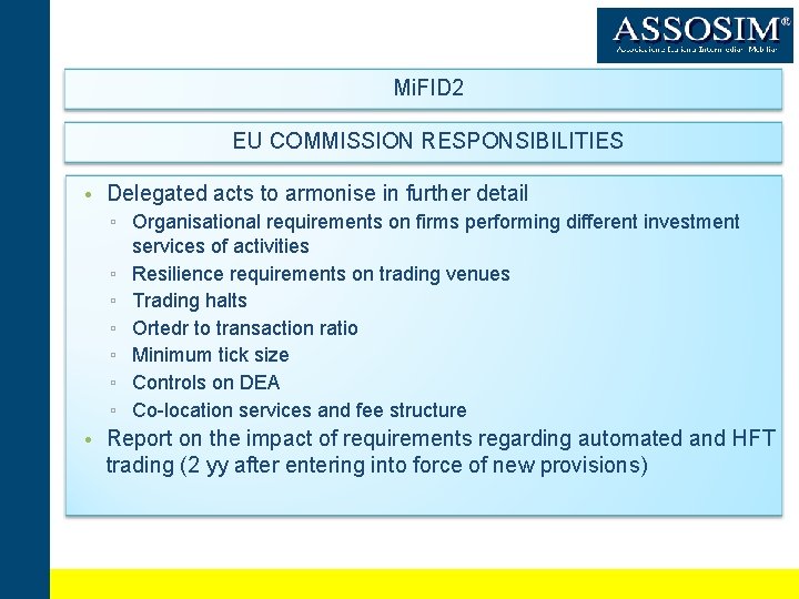 Mi. FID 2 EU COMMISSION RESPONSIBILITIES • Delegated acts to armonise in further detail
