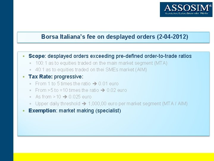 Borsa Italiana’s fee on desplayed orders (2 -04 -2012) • Scope: desplayed orders exceeding