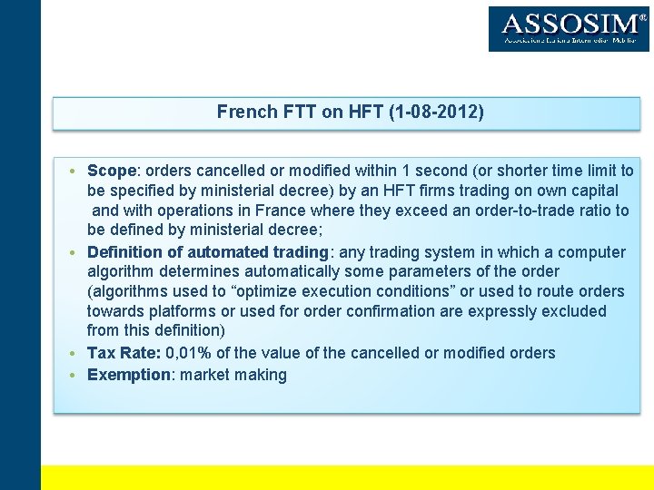 French FTT on HFT (1 -08 -2012) • Scope: orders cancelled or modified within