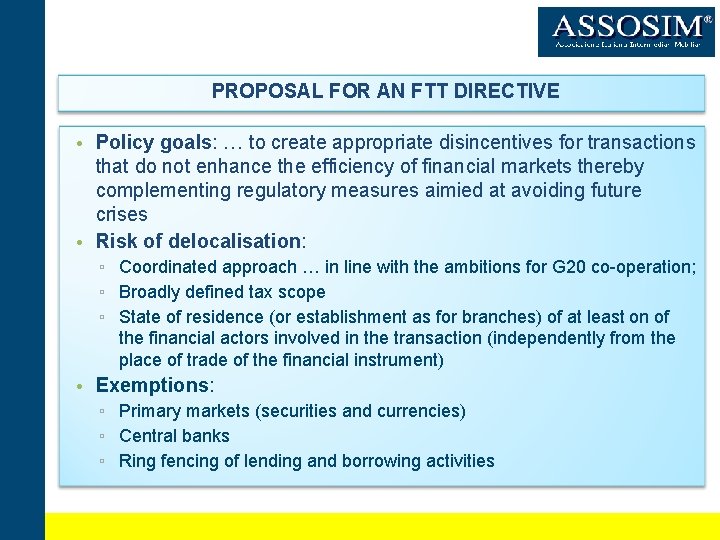 PROPOSAL FOR AN FTT DIRECTIVE • Policy goals: … to create appropriate disincentives for