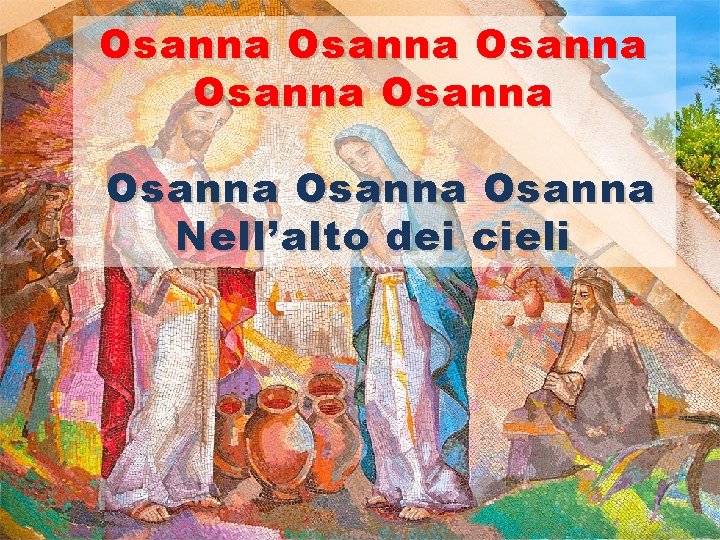 Osanna Osanna Nell’alto dei cieli 