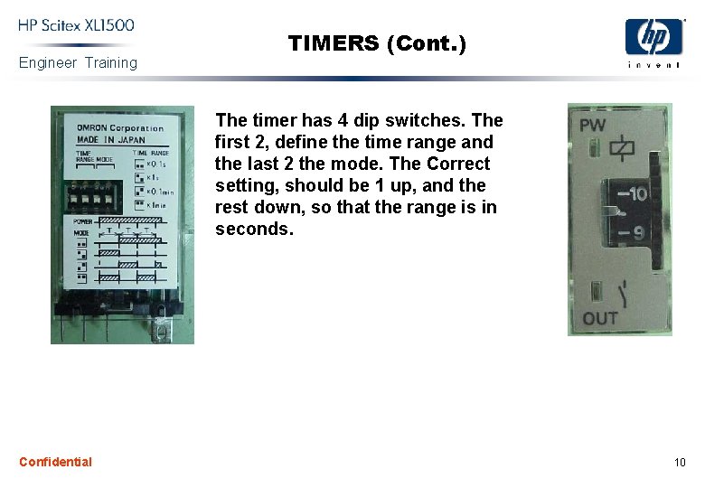 Engineer Training TIMERS (Cont. ) The timer has 4 dip switches. The first 2,