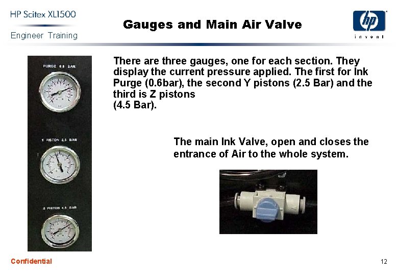 Engineer Training Gauges and Main Air Valve There are three gauges, one for each