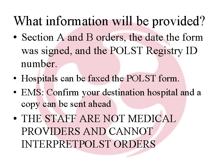 What information will be provided? • Section A and B orders, the date the