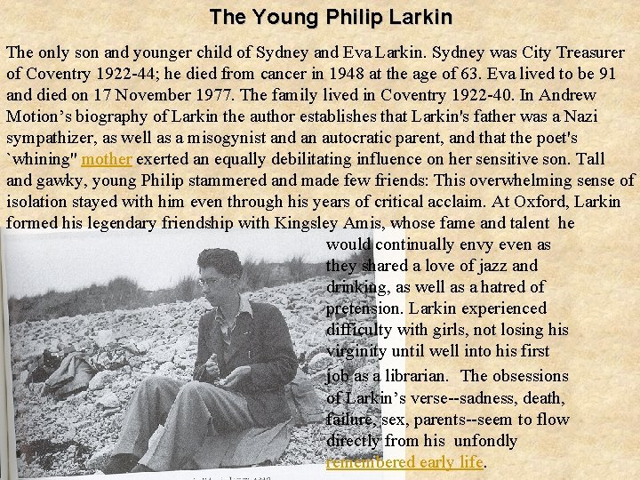 The Young Philip Larkin The only son and younger child of Sydney and Eva