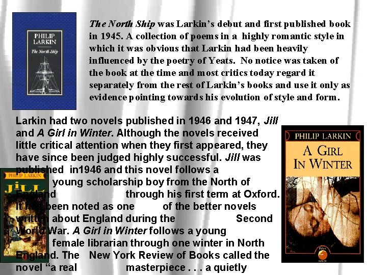The North Ship was Larkin’s debut and first published book in 1945. A collection