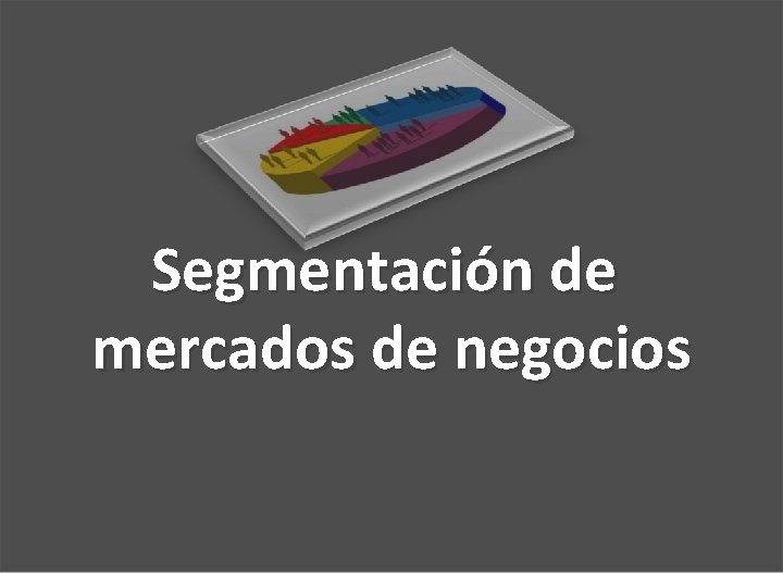 Segmentación de mercados de negocios 