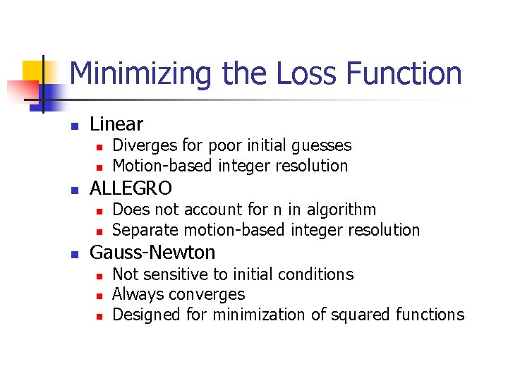 Minimizing the Loss Function n Linear n n n ALLEGRO n n n Diverges