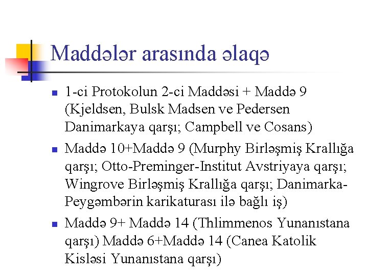 Maddələr arasında əlaqə n n n 1 -ci Protokolun 2 -ci Maddəsi + Maddə