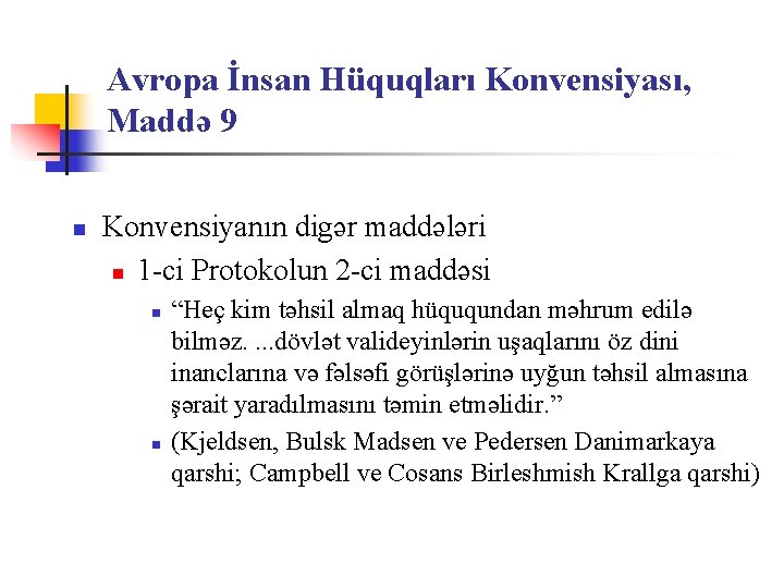 Avropa İnsan Hüquqları Konvensiyası, Maddə 9 n Konvensiyanın digər maddələri n 1 -ci Protokolun