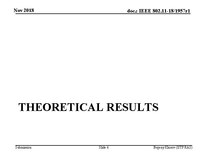 Nov 2018 doc. : IEEE 802. 11 -18/1957 r 1 THEORETICAL RESULTS Submission Slide
