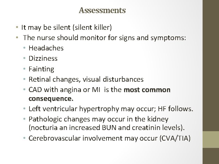 Assessments • It may be silent (silent killer) • The nurse should monitor for