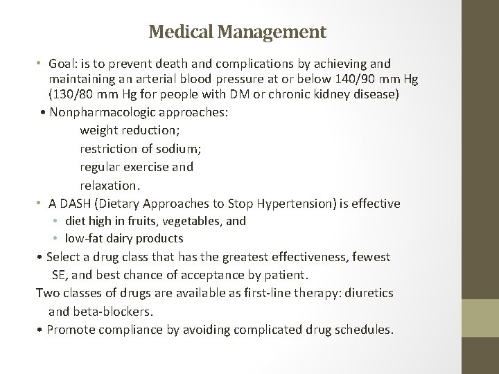 Medical Management • Goal: is to prevent death and complications by achieving and maintaining