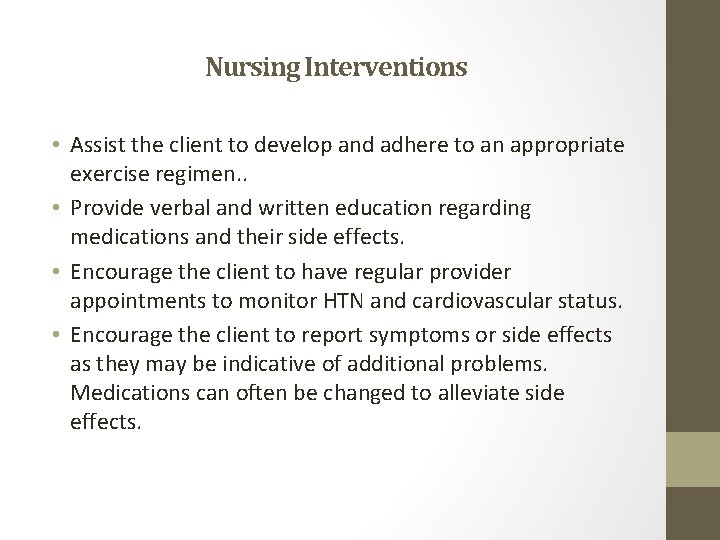 Nursing Interventions • Assist the client to develop and adhere to an appropriate exercise