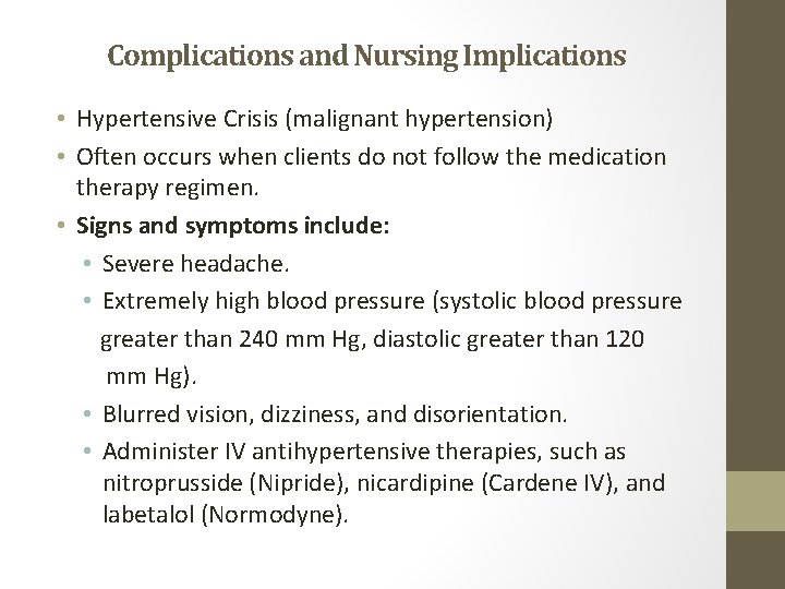 Complications and Nursing Implications • Hypertensive Crisis (malignant hypertension) • Often occurs when clients