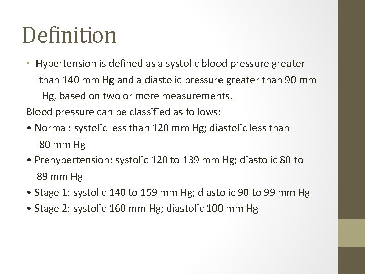 Definition • Hypertension is defined as a systolic blood pressure greater than 140 mm