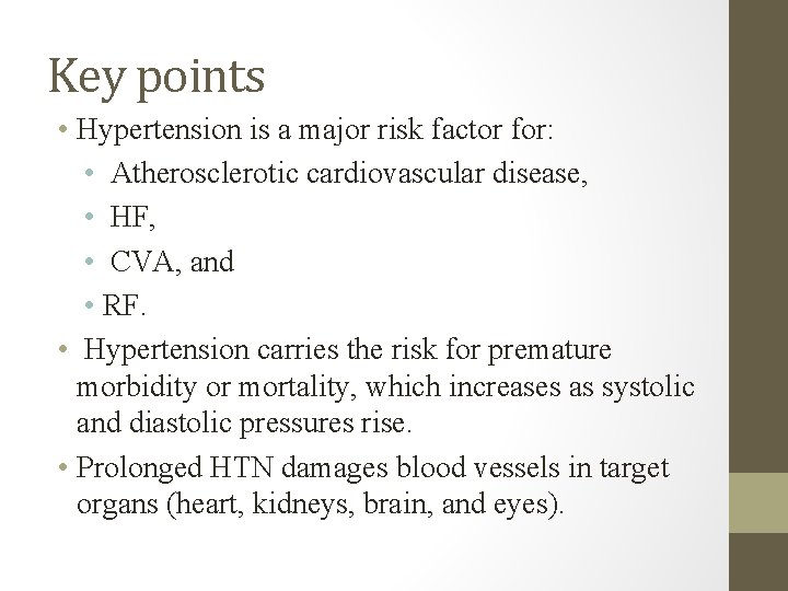 Key points • Hypertension is a major risk factor for: • Atherosclerotic cardiovascular disease,