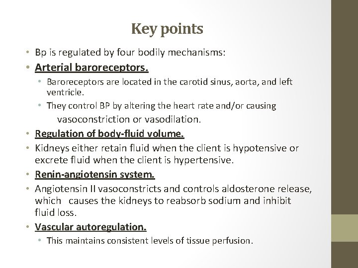 Key points • Bp is regulated by four bodily mechanisms: • Arterial baroreceptors. •