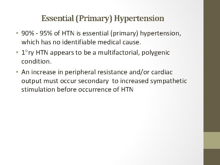 Essential (Primary) Hypertension • 90% - 95% of HTN is essential (primary) hypertension, which