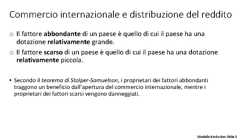 Commercio internazionale e distribuzione del reddito o Il fattore abbondante di un paese è