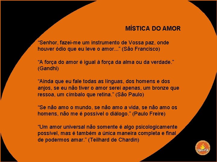 MÍSTICA DO AMOR “Senhor, fazei-me um instrumento de Vossa paz, onde houver ódio que