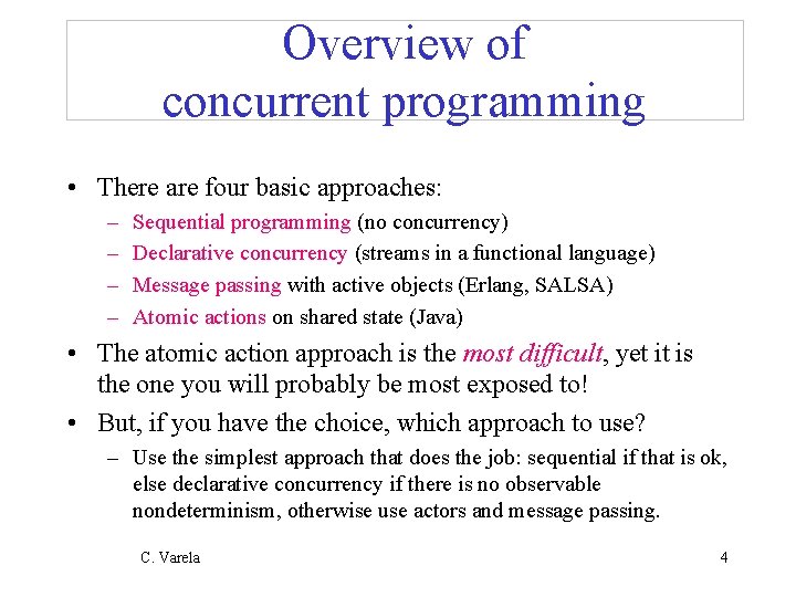 Overview of concurrent programming • There are four basic approaches: – – Sequential programming