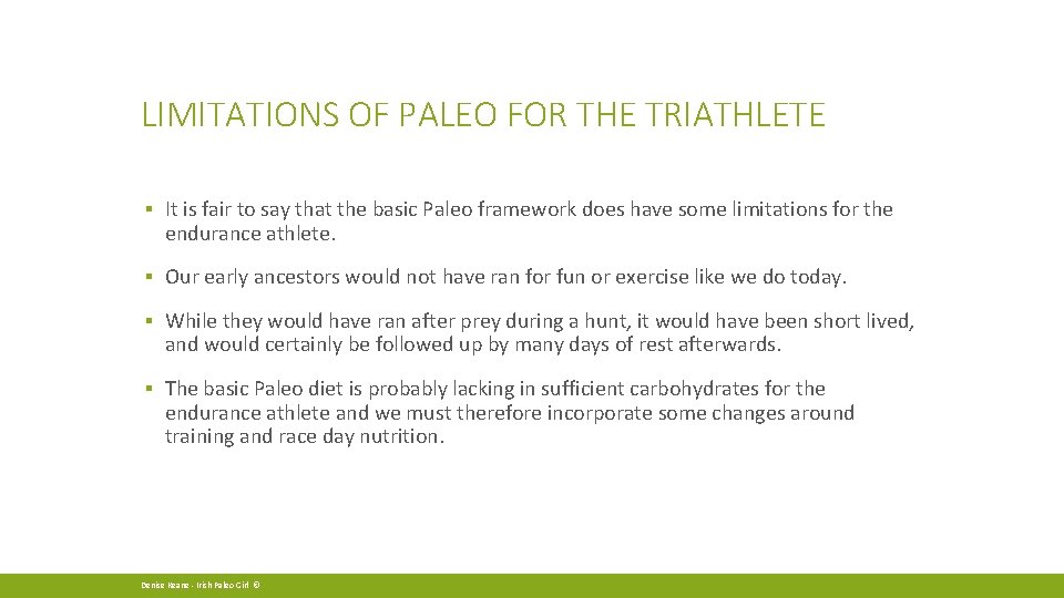 LIMITATIONS OF PALEO FOR THE TRIATHLETE ▪ It is fair to say that the
