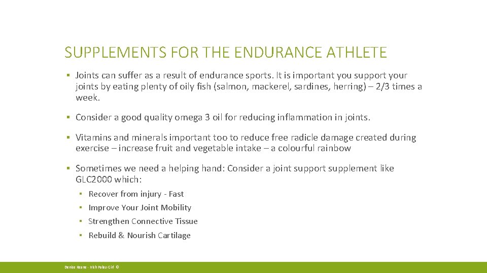 SUPPLEMENTS FOR THE ENDURANCE ATHLETE ▪ Joints can suffer as a result of endurance