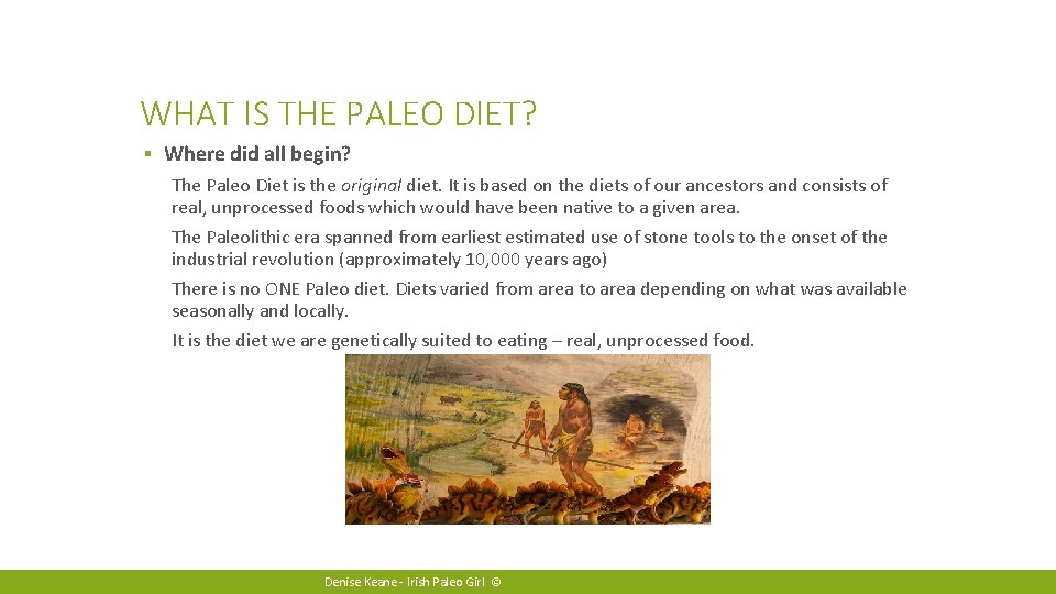 WHAT IS THE PALEO DIET? ▪ Where did all begin? The Paleo Diet is