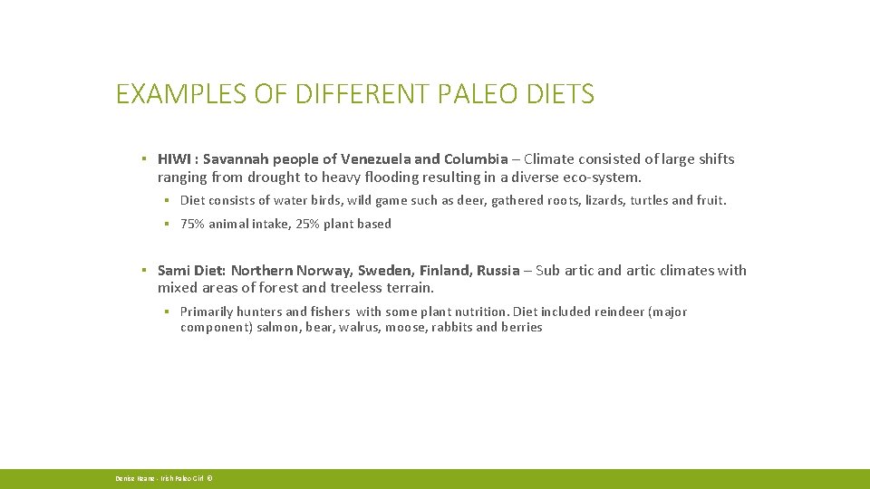 EXAMPLES OF DIFFERENT PALEO DIETS ▪ HIWI : Savannah people of Venezuela and Columbia