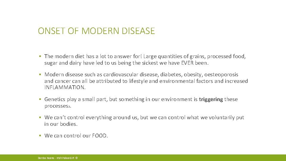 ONSET OF MODERN DISEASE ▪ The modern diet has a lot to answer for!