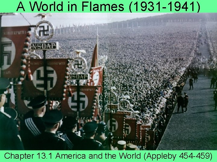 A World in Flames (1931 -1941) Chapter 13. 1 America and the World (Appleby