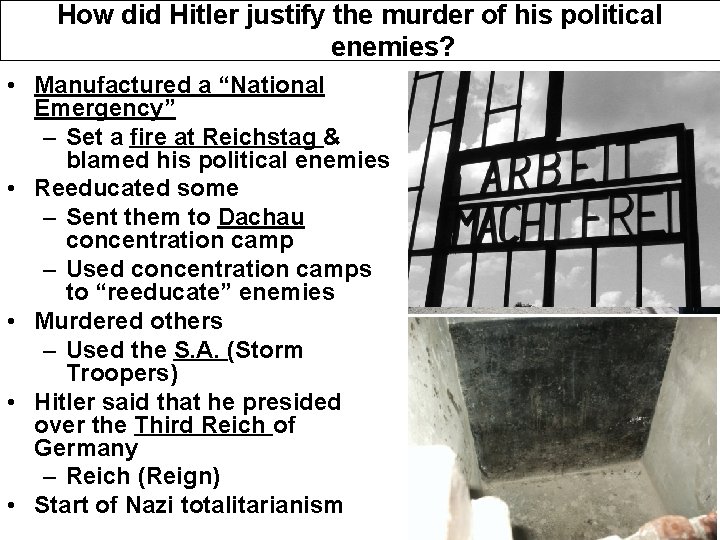 How did Hitler justify the murder of his political enemies? • Manufactured a “National