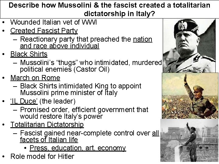  • • Describe how Mussolini & the fascist created a totalitarian dictatorship in