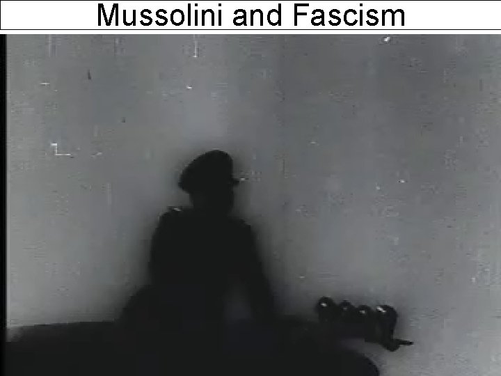 Mussolini and Fascism 