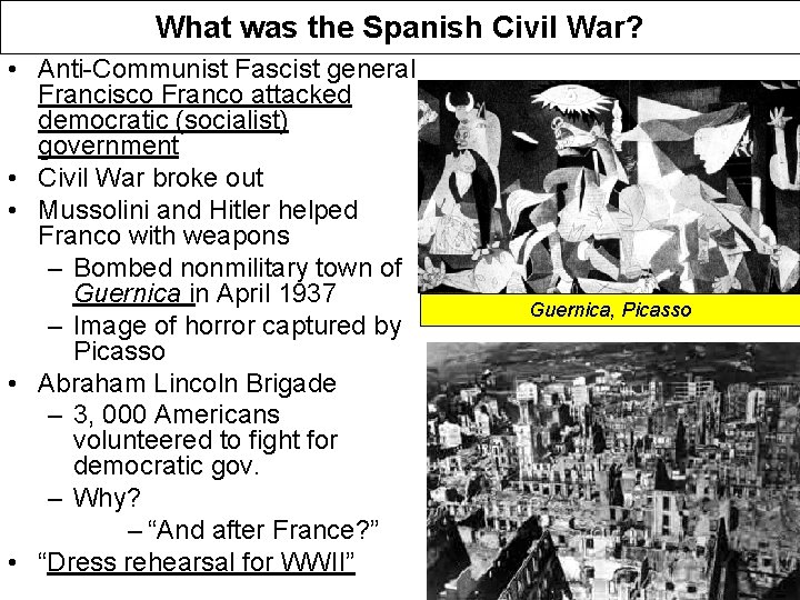 What was the Spanish Civil War? • Anti-Communist Fascist general Francisco Franco attacked democratic