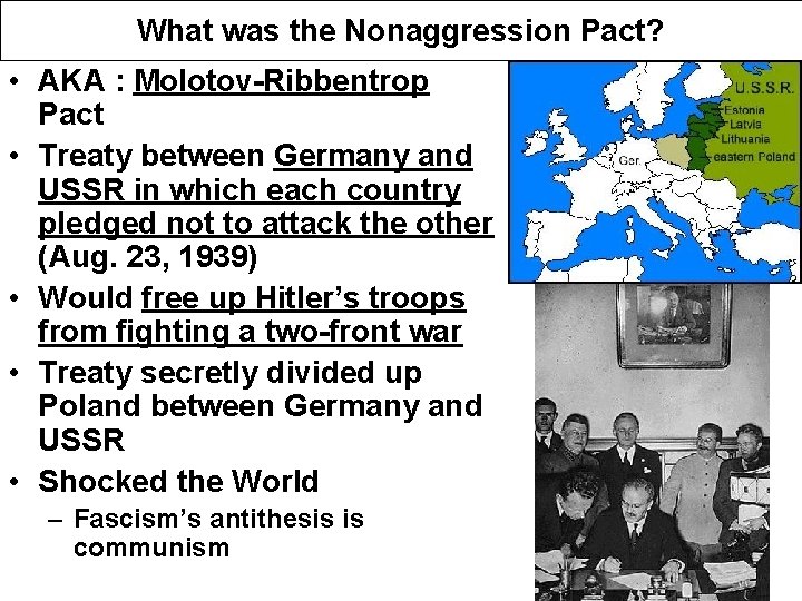 What was the Nonaggression Pact? • AKA : Molotov-Ribbentrop Pact • Treaty between Germany