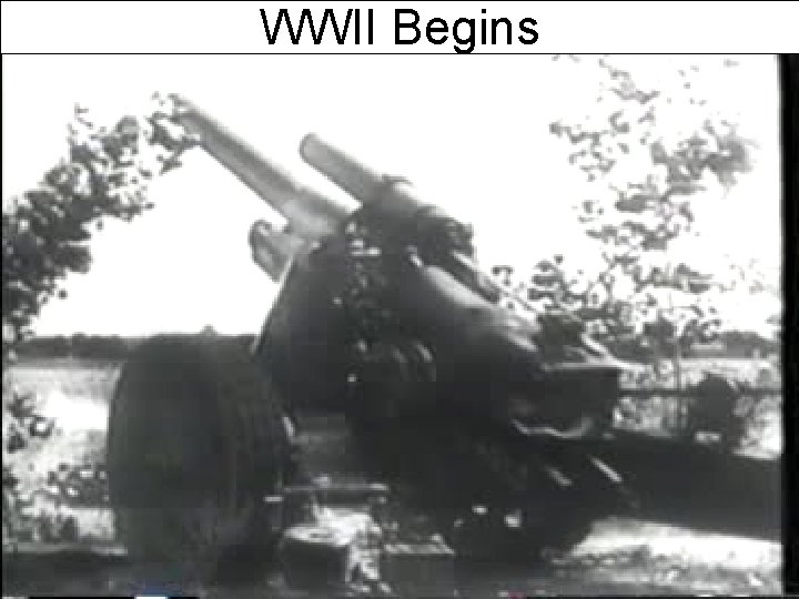 WWII Begins 