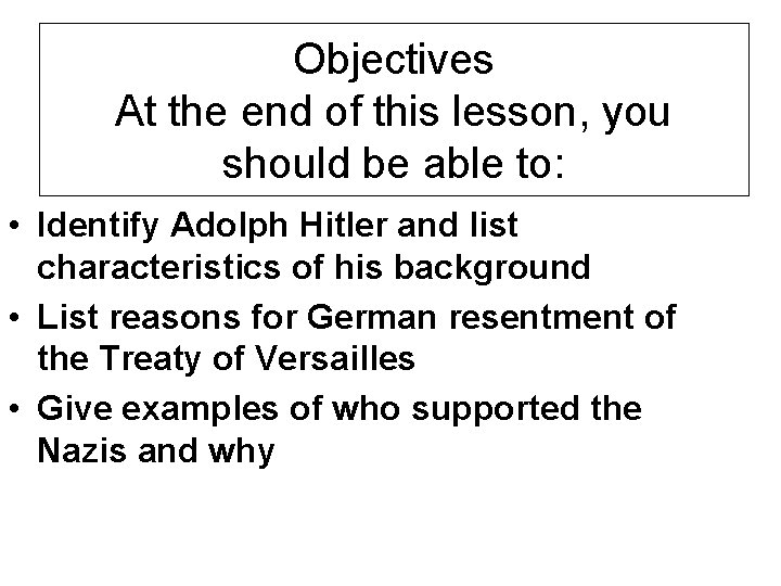 Objectives At the end of this lesson, you should be able to: • Identify