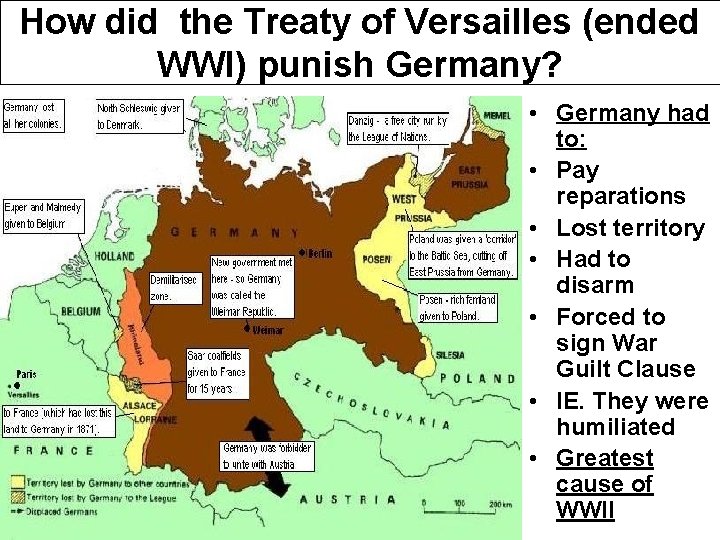 How did the Treaty of Versailles (ended WWI) punish Germany? • Germany had to: