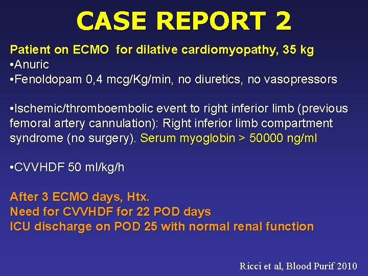 CASE REPORT 2 Patient on ECMO for dilative cardiomyopathy, 35 kg • Anuric •