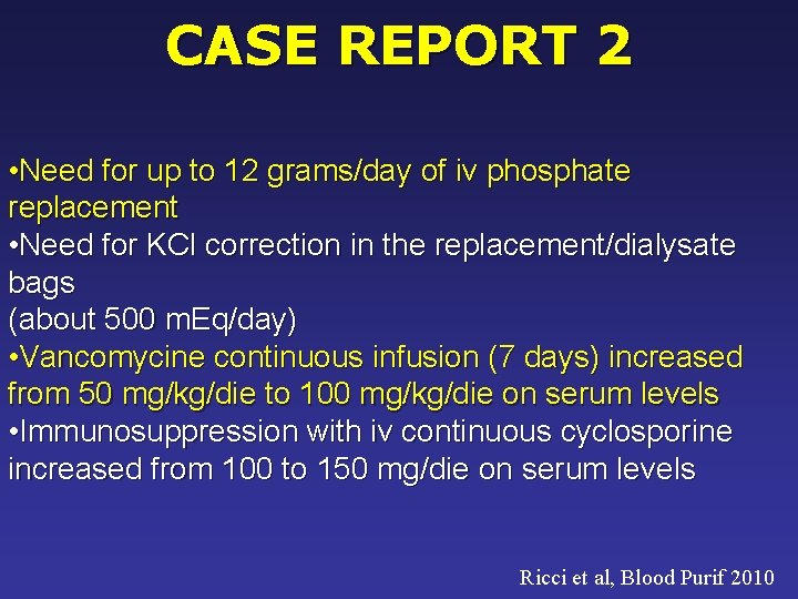 CASE REPORT 2 • Need for up to 12 grams/day of iv phosphate replacement
