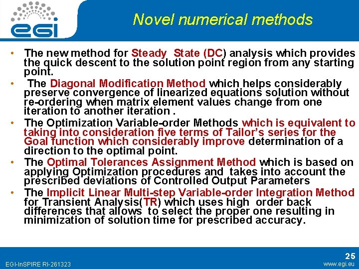 Novel numerical methods • The new method for Steady State (DC) analysis which provides Novel numerical methods • The new method for Steady State (DC) analysis which provides