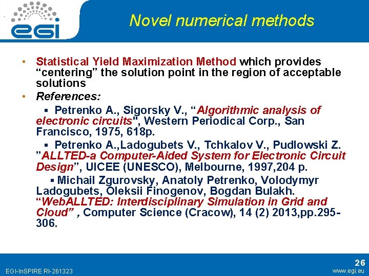 Novel numerical methods . • Statistical Yield Maximization Method which provides “centering” the solution Novel numerical methods . • Statistical Yield Maximization Method which provides “centering” the solution