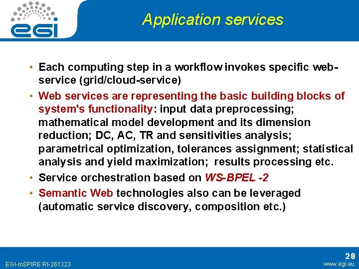 Application services • Each computing step in a workflow invokes specific webservice (grid/cloud-service) • Application services • Each computing step in a workflow invokes specific webservice (grid/cloud-service) •