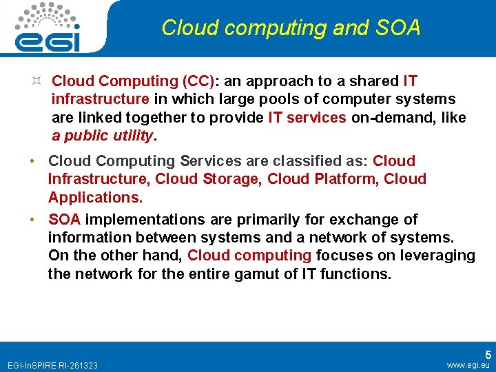 Cloud computing and SOA ³ Cloud Computing (CC): an approach to a shared IT Cloud computing and SOA ³ Cloud Computing (CC): an approach to a shared IT