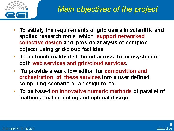 Main objectives of the project • To satisfy the requirements of grid users in Main objectives of the project • To satisfy the requirements of grid users in