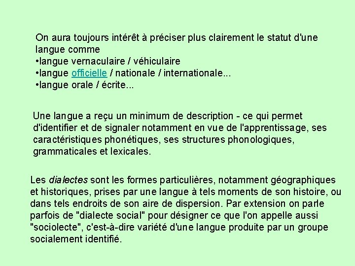 On aura toujours intérêt à préciser plus clairement le statut d'une langue comme •