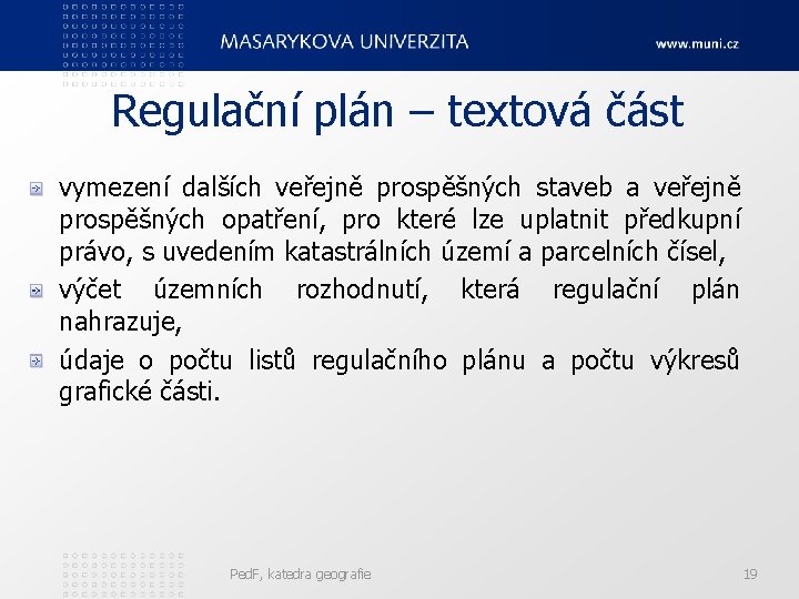 Regulační plán – textová část vymezení dalších veřejně prospěšných staveb a veřejně prospěšných opatření,